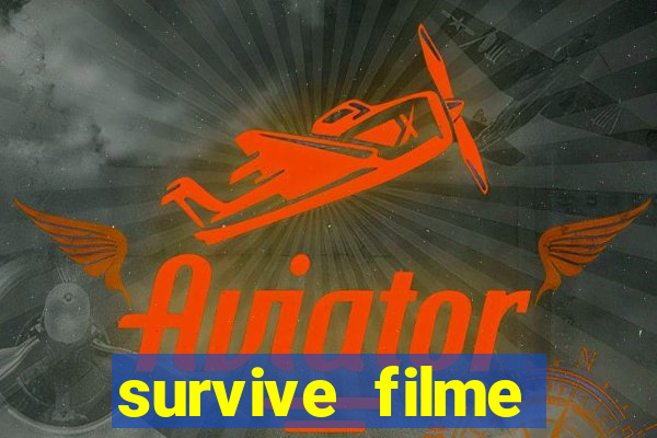survive filme completo dublado